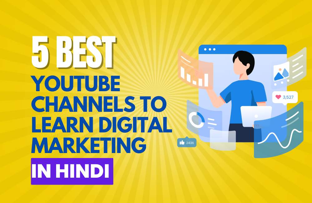 5 Best YouTube Channels To Learn Digital Marketing In Hindi