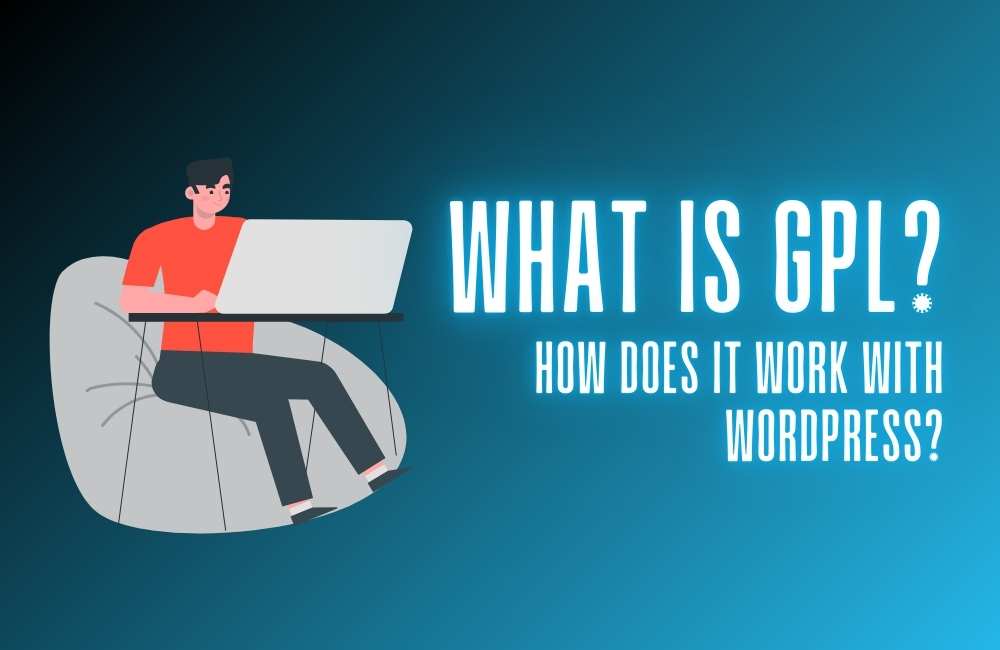 What is GPL and How Does It Work with WordPress?